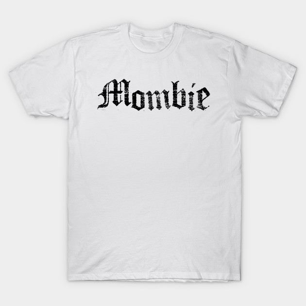 Mombie T-Shirt-TOZ